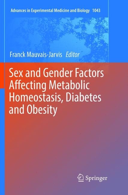 Sex and Gender Factors Affecting Metabolic Homeostasis, Diabetes and Obesity (Paperback, Softcover Repri)