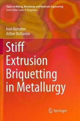 Stiff Extrusion Briquetting in Metallurgy (Paperback, Softcover Repri)