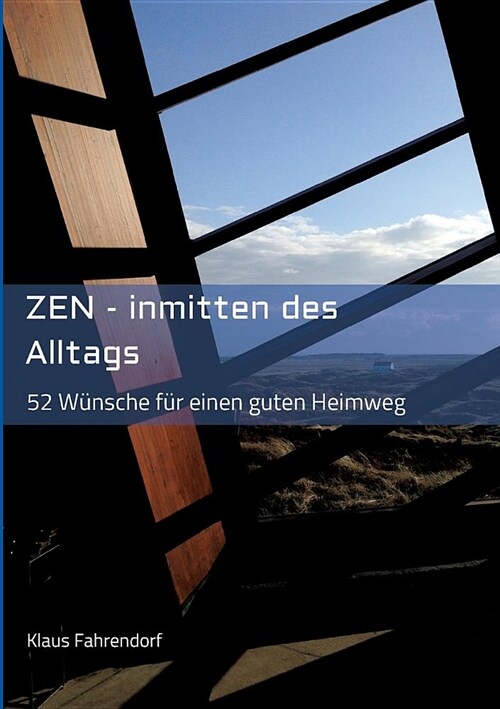 ZEN - Inmitten des Alltags: 52 W?sche f? einen guten Heimweg (Paperback)