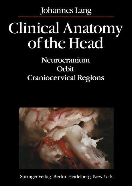 Clinical Anatomy of the Head: Neurocranium - Orbit - Craniocervical Regions (Paperback, Softcover Repri)