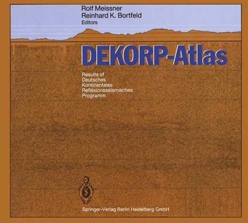 Dekorp-Atlas: Results of Deutsches Kontinentales Reflexionsseismisches Programm (Paperback, 1990)