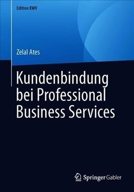 Kundenbindung Bei Professional Business Services (Paperback, 1. Aufl. 2008)