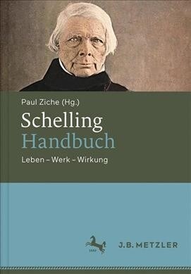 Schelling-Handbuch: Leben - Werk - Wirkung (Hardcover, 1. Aufl. 2022)