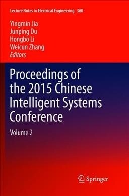 Proceedings of the 2015 Chinese Intelligent Systems Conference: Volume 2 (Paperback, Softcover Repri)