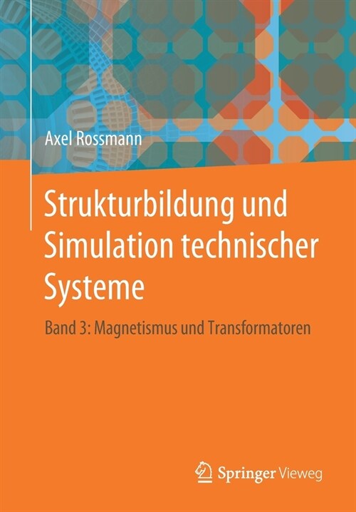 Strukturbildung Und Simulation Technischer Systeme: Band 3: Magnetismus Und Transformatoren (Paperback, 1. Aufl. 2020)