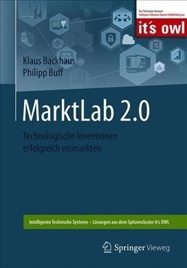 Marktlab 2.0: Technologische Inventionen Erfolgreich Vermarkten (Paperback, 1. Aufl. 2019)