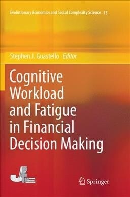 Cognitive Workload and Fatigue in Financial Decision Making (Paperback, Softcover Repri)