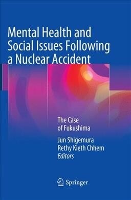 Mental Health and Social Issues Following a Nuclear Accident: The Case of Fukushima (Paperback, Softcover Repri)