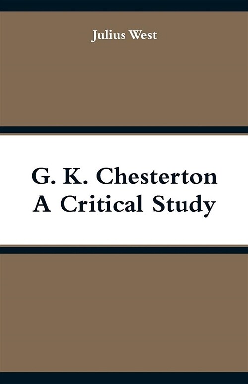 G. K. Chesterton, a Critical Study (Paperback)