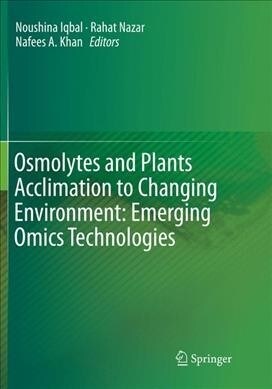 Osmolytes and Plants Acclimation to Changing Environment: Emerging Omics Technologies (Paperback, Softcover Repri)