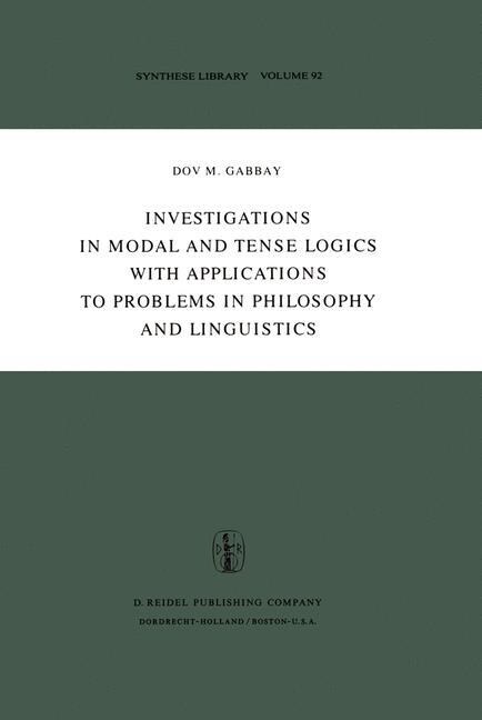 Investigations in Modal and Tense Logics with Applications to Problems in Philosophy and Linguistics (Paperback, Softcover Repri)