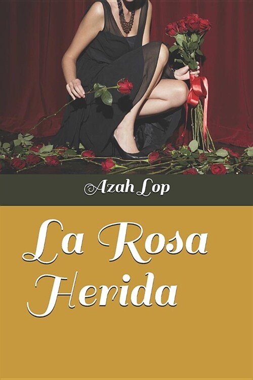 La Rosa Herida (Paperback)