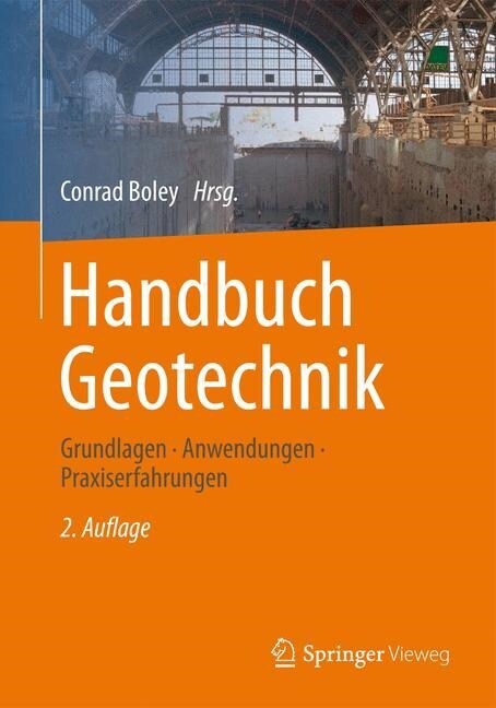 Handbuch Geotechnik: Grundlagen - Anwendungen - Praxiserfahrungen (Hardcover, 2, 2., Vollst. Ube)