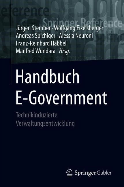 Handbuch E-Government: Technikinduzierte Verwaltungsentwicklung (Hardcover, 1. Aufl. 2019)