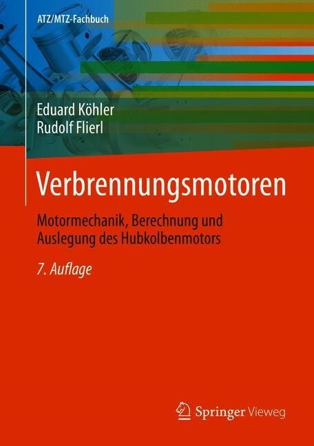 Verbrennungsmotoren: Motormechanik, Berechnung Und Auslegung Des Hubkolbenmotors (Hardcover, 7, 7., Akt. U. Erw)