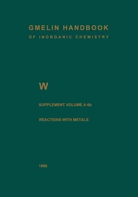 W Tungsten: Metal, Chemical Reactions with Metals Zinc to Lawrencium (Paperback, 8, Softcover Repri)