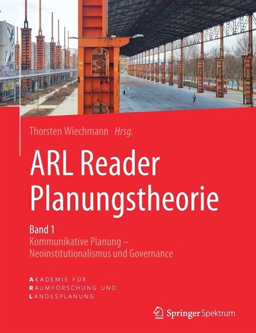 Arl Reader Planungstheorie Band 1: Kommunikative Planung - Neoinstitutionalismus Und Governance (Paperback, 1. Aufl. 2019)