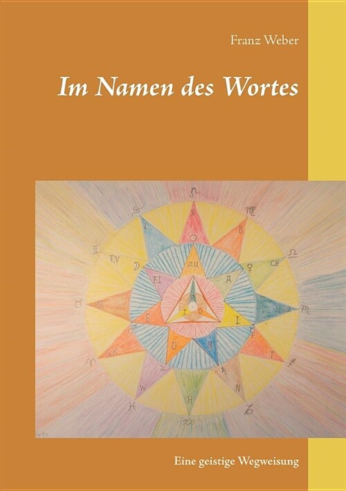 Im Namen des Wortes: Eine geistige Wegweisung (Paperback)