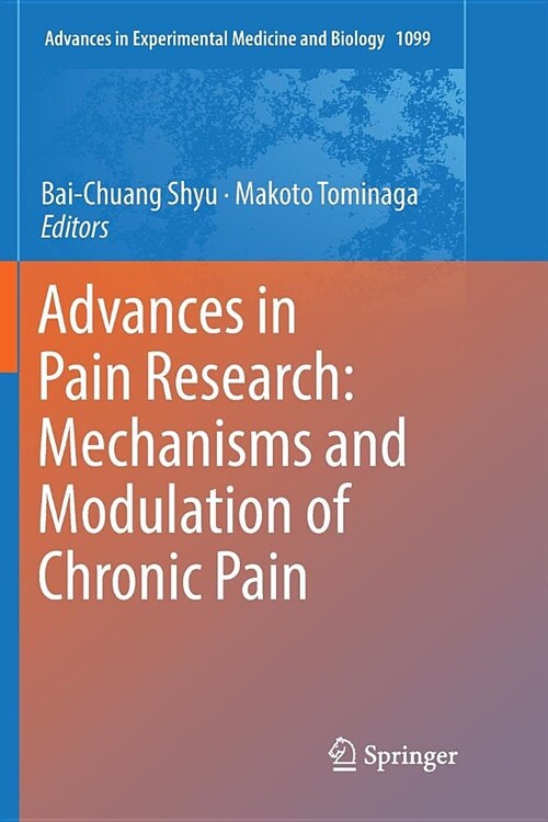 Advances in Pain Research: Mechanisms and Modulation of Chronic Pain (Paperback)