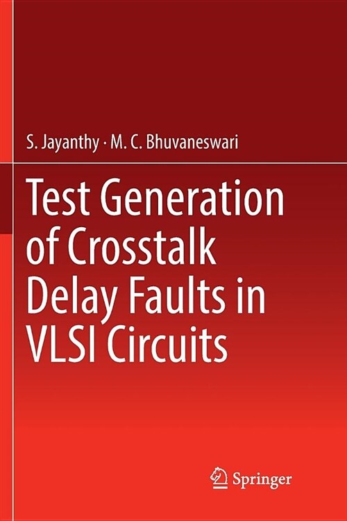 Test Generation of CrossTalk Delay Faults in VLSI Circuits (Paperback)