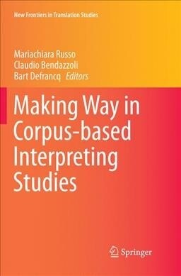 Making Way in Corpus-Based Interpreting Studies (Paperback, Softcover Repri)
