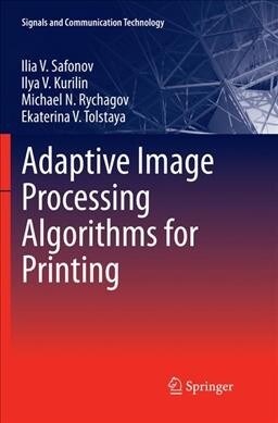 Adaptive Image Processing Algorithms for Printing (Paperback, Softcover Repri)