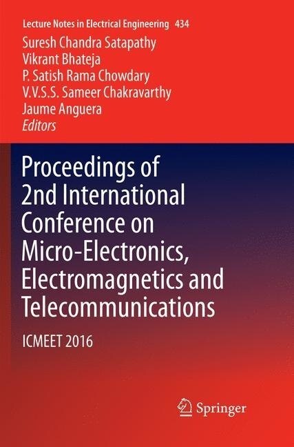 Proceedings of 2nd International Conference on Micro-Electronics, Electromagnetics and Telecommunications: Icmeet 2016 (Paperback, Softcover Repri)