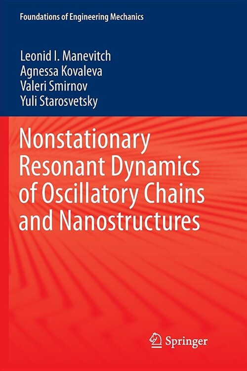 Nonstationary Resonant Dynamics of Oscillatory Chains and Nanostructures (Paperback, Softcover Repri)