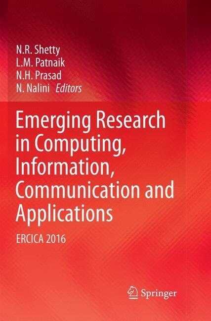 Emerging Research in Computing, Information, Communication and Applications: Ercica 2016 (Paperback, Softcover Repri)