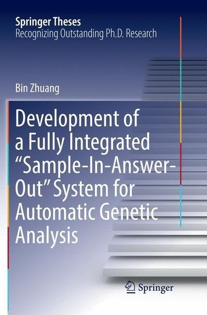 Development of a Fully Integrated sample-In-Answer-Out System for Automatic Genetic Analysis (Paperback, Softcover Repri)