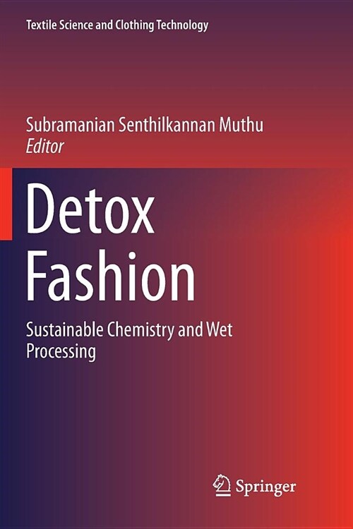 Detox Fashion: Sustainable Chemistry and Wet Processing (Paperback, Softcover Repri)