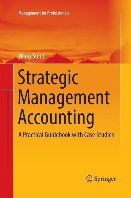 Strategic Management Accounting: A Practical Guidebook with Case Studies (Paperback, Softcover Repri)