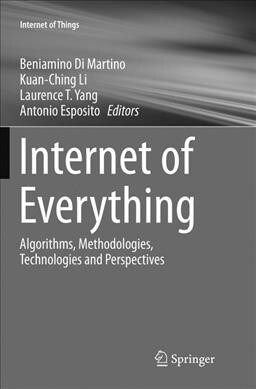 Internet of Everything: Algorithms, Methodologies, Technologies and Perspectives (Paperback, Softcover Repri)