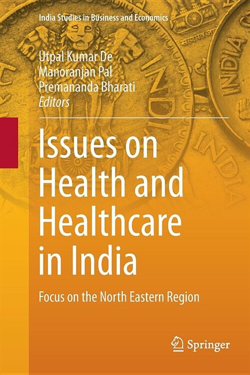 Issues on Health and Healthcare in India: Focus on the North Eastern Region (Paperback, Softcover Repri)