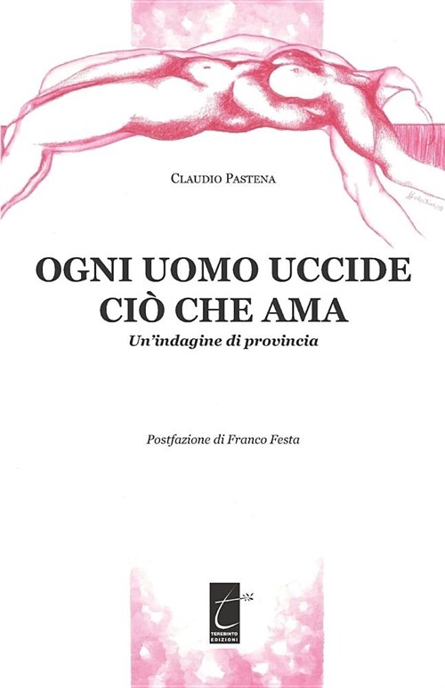 Ogni Uomo Uccide CI?Che AMA: Unindagine di provincia (Paperback)