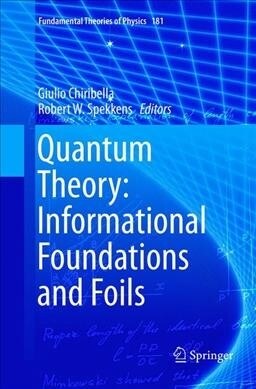 Quantum Theory: Informational Foundations and Foils (Paperback, Softcover Repri)