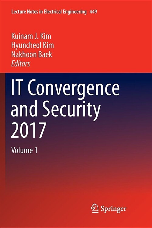 It Convergence and Security 2017: Volume 1 (Paperback, Softcover Repri)