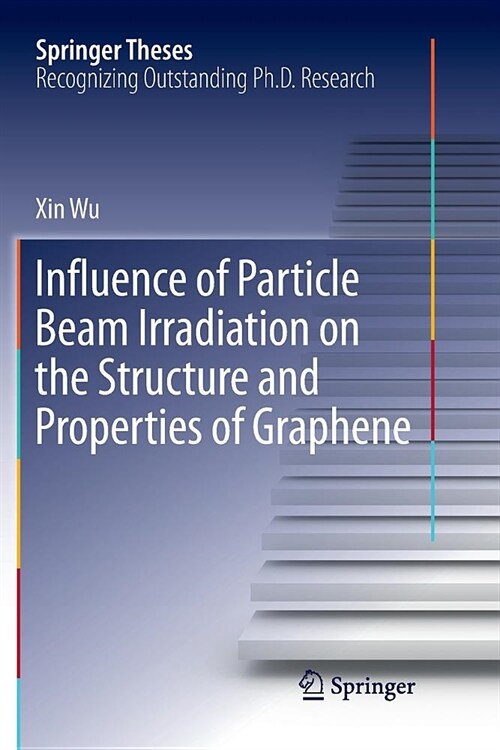 Influence of Particle Beam Irradiation on the Structure and Properties of Graphene (Paperback, Softcover Repri)