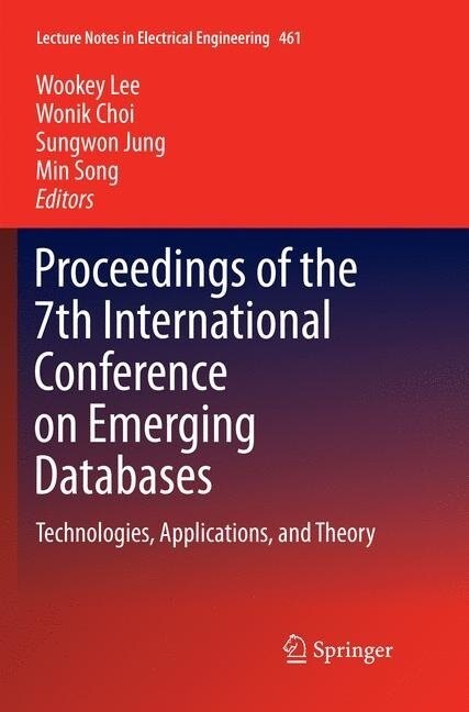 Proceedings of the 7th International Conference on Emerging Databases: Technologies, Applications, and Theory (Paperback, Softcover Repri)