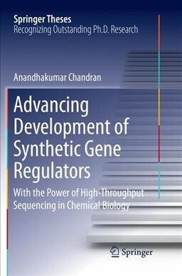 Advancing Development of Synthetic Gene Regulators: With the Power of High-Throughput Sequencing in Chemical Biology (Paperback, Softcover Repri)