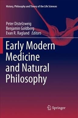 Early Modern Medicine and Natural Philosophy (Paperback, Softcover Repri)