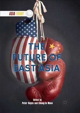 The Future of East Asia (Paperback, Softcover Repri)