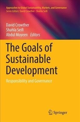 The Goals of Sustainable Development: Responsibility and Governance (Paperback, Softcover Repri)