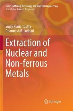 Extraction of Nuclear and Non-Ferrous Metals (Paperback, Softcover Repri)