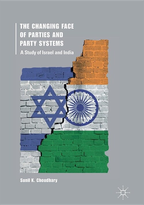 The Changing Face of Parties and Party Systems: A Study of Israel and India (Paperback, Softcover Repri)
