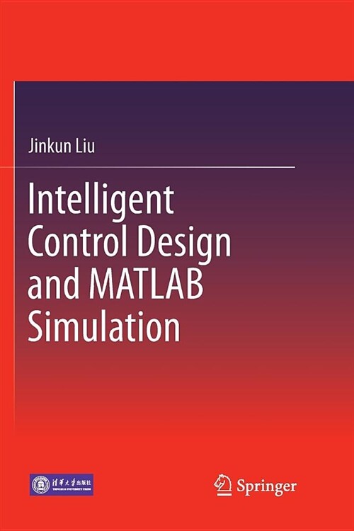 Intelligent Control Design and MATLAB Simulation (Paperback, Softcover Repri)