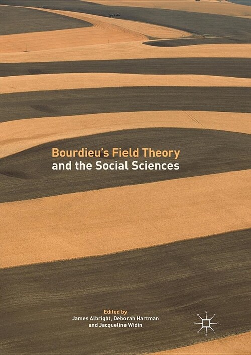 Bourdieus Field Theory and the Social Sciences (Paperback, Softcover Repri)