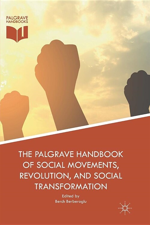 The Palgrave Handbook of Social Movements, Revolution, and Social Transformation (Paperback)