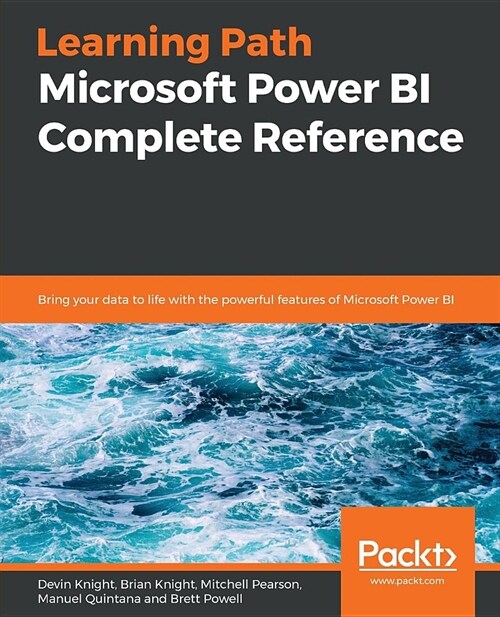 Microsoft Power BI Complete Reference : Bring your data to life with the powerful features of Microsoft Power BI (Paperback)
