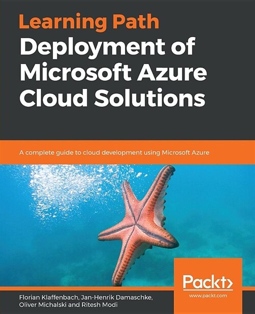 Learning Path - Deploying Azure Solutions : A complete guide to cloud development using Microsoft Azure (Paperback)